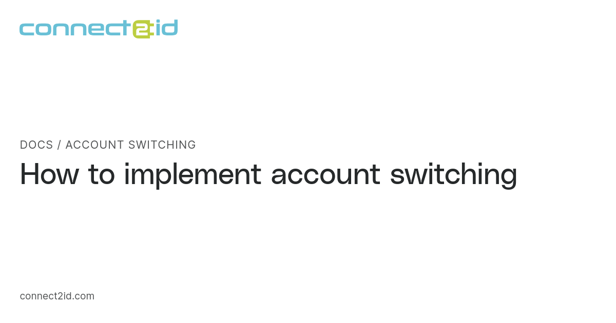 Account switching · Docs · Connect2id