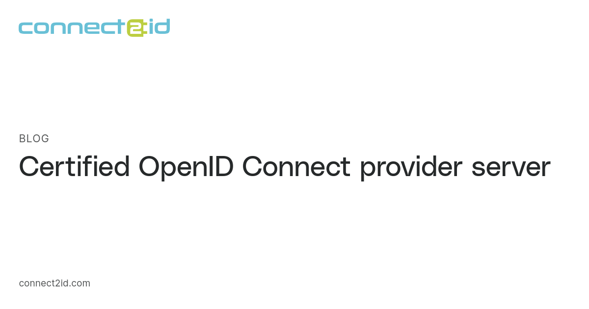 Certified OpenID Connect provider server · Blog · Connect2id