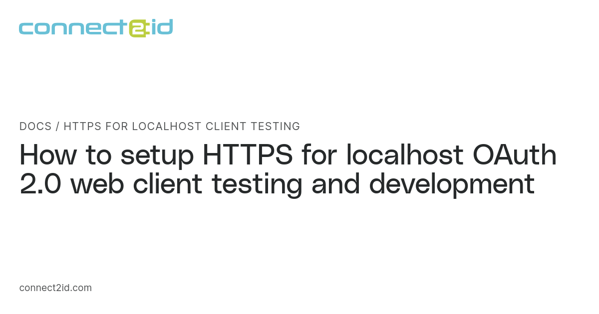 HTTPS for localhost client testing · Docs · Connect2id