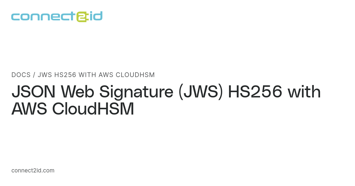 JWS HS256 with AWS CloudHSM · Docs · Connect2id