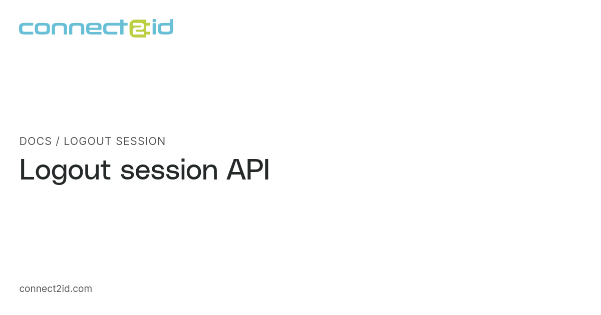 Session Log Out Logout session · Docs · Connect2id