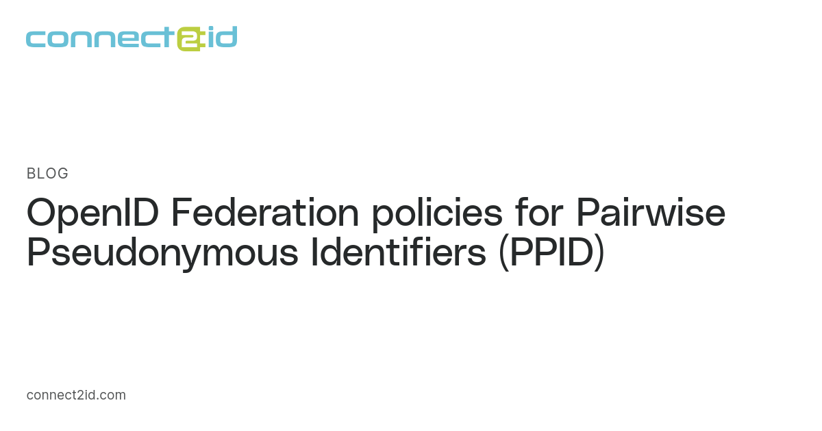 Secure Ppmid OpenID Federation policies for Pairwise Pseudonymous Identifiers (PPID ...